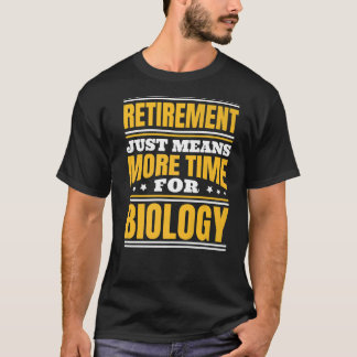引退して生物学の時間を増やす Tシャツ