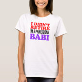 引退しなかったプロフェッショナルBabi Tシャツ (正面)