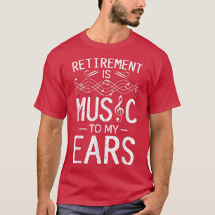 引退は私の耳に音楽である – 音楽先生 Tシャツ