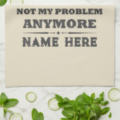 引退パーソナライズされたは私の問題ではない キッチンタオル (折り畳み)