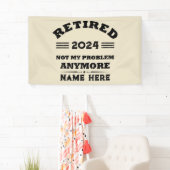 引退パーソナライズされたは私の問題ではない 横断幕 (インサイチュ)