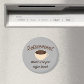 引退:世界で最も長いコーヒー休憩 マグネット (インサイチュ (食洗機))