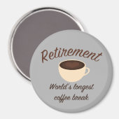 引退:世界で最も長いコーヒー休憩 マグネット (正面/裏面)
