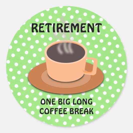 引退：大きなコーヒー休憩 ラウンドシール (正面)