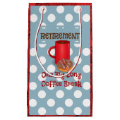 引退 – 1つの大きな長いコーヒーブレイク スモールペーパーバッグ (正面)