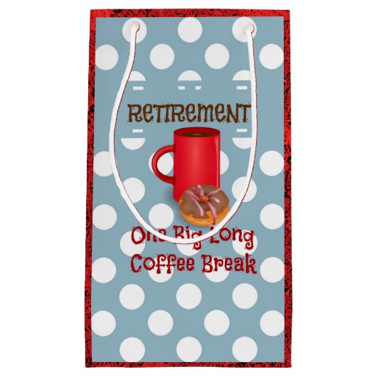 引退 – 1つの大きな長いコーヒーブレイク スモールペーパーバッグ (正面)