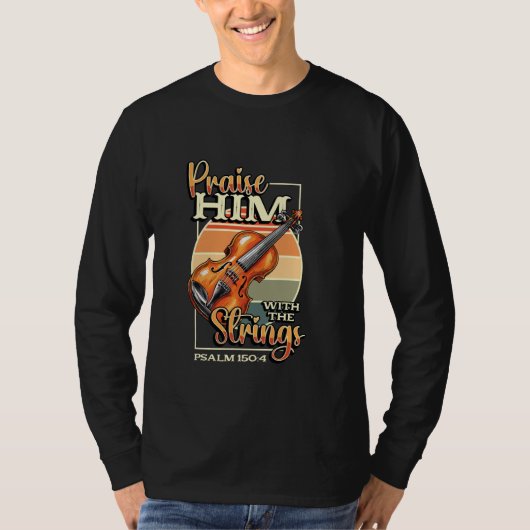 弦を奏でて彼を称えよ オーケストラ バイオリン奏者 Tシャツ (正面)