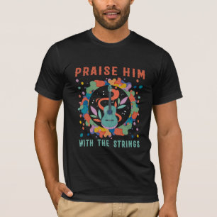 弦楽器のギターTシャツで彼をほめたたえる Tシャツ