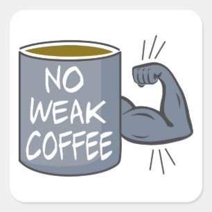 弱いコーヒーはない スクエアシール