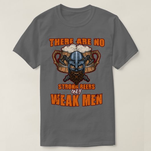 弱い人だけが強いビールはない2 Tシャツ (デザイン正面)