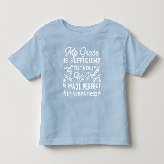 弱さの中にこそ力がある コリント人への第二の手紙 12:9 トドラーTシャツ (正面)