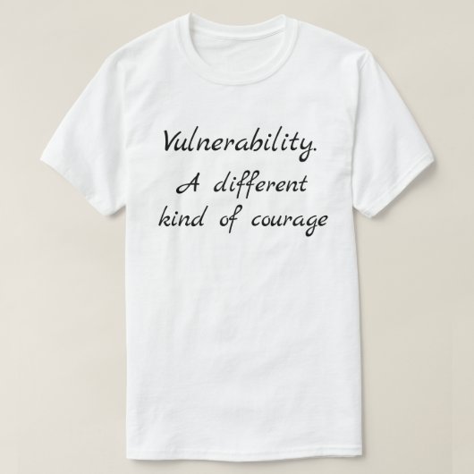 弱さを受け入れるスタイル 勇気づけられる名言 Tシャツ (デザイン正面)