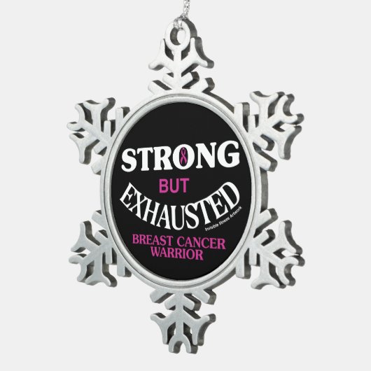 強いが疲れ果てて…乳がん スノーフレークピューターオーナメント (右)
