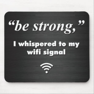 強いが、私ささやきました私のwifi信号にあって下さい マウスパッド