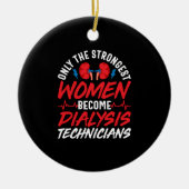 強い女性だけが腎臓透析を受ける セラミックオーナメント (正面)