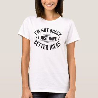 強い女性のための「私がボスなのではなく、ただ私の方が賢いだけ」Tシャツ Tシャツ
