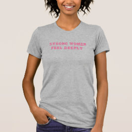 強い女性は深く感じる - ヴィンテージ ピンク エンパワーメント Tシャツ