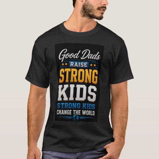 🌍 強い子供を育てる良いパパ 🌍 Tシャツ (正面)