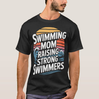 強い水泳選手を育てるスイミングママ 水泳チーム Tシャツ