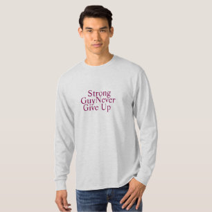 強い男は決して自与え動動機を上げない Tシャツ