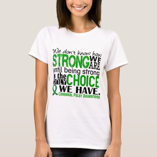 強い私達がいかにあるか脳性麻痺 Tシャツ (正面)