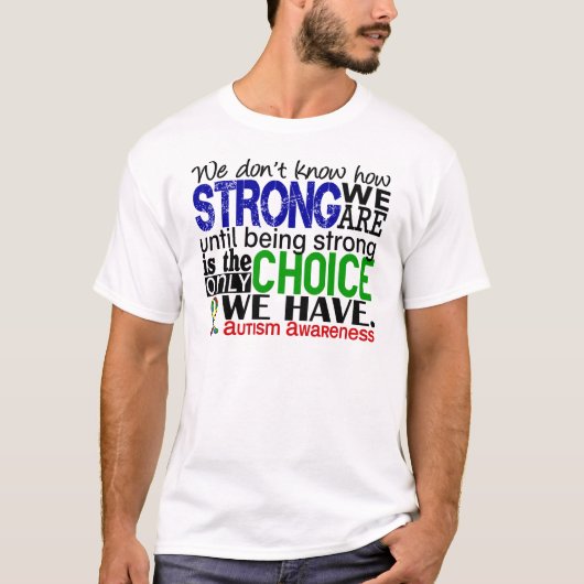 強い私達がいかにあるか自閉症 Tシャツ (正面)
