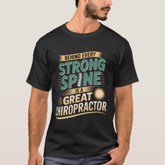強い脊柱 素晴らしいカイロプラクター 引用 デザイン Tシャツ (正面)