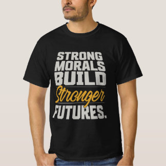 強い道徳心がより良い未来を築く名言Tシャツ Tシャツ