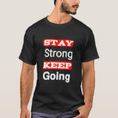 強くあれ 前へ進め モチベーショナルTシャツ Tシャツ (正面)