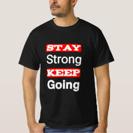 強くあれ 前へ進め モチベーショナルTシャツ Tシャツ