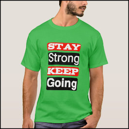 強くあれ 前へ進め モチベーショナルTシャツ Tシャツ