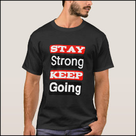 強くあれ 前へ進め モチベーショナルTシャツ Tシャツ