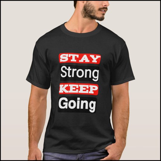 強くあれ 前へ進め モチベーショナルTシャツ Tシャツ