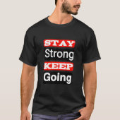 強くあれ 前へ進め モチベーショナルTシャツ Tシャツ (正面)