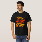 強くあれ 前へ進め モチベーショナルTシャツ Tシャツ (正面フル)