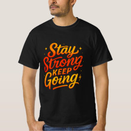 強くあれ 前へ進め モチベーショナルTシャツ Tシャツ