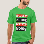 強くあれ 前へ進め モチベーショナルTシャツ Tシャツ (正面)