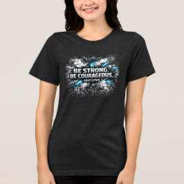 強くあれ、勇敢であれ トライブレンドＴシャツ