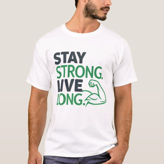 強くしなさい。長く生きる Tシャツ (正面)
