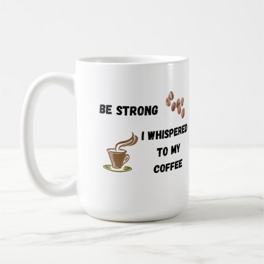 強くなれ私は私のコーヒーにAでささやいた コーヒーマグカップ (左)
