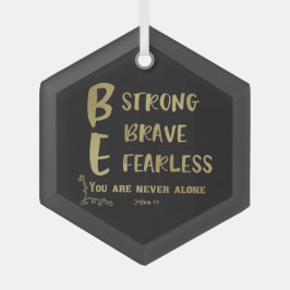 強く、勇敢で、恐れを知らない引用文 ガラスオーナメント