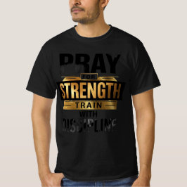 強さを求めて祈り、規律をもって鍛える – モチ Tシャツ