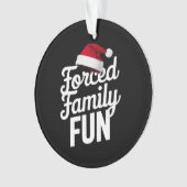 強制家族おもしろいパーティー懇親会皮肉クリスマス オーナメント (正面)