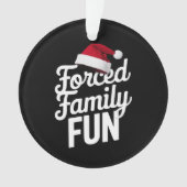 強制家族おもしろいパーティー懇親会皮肉クリスマス オーナメント (正面)