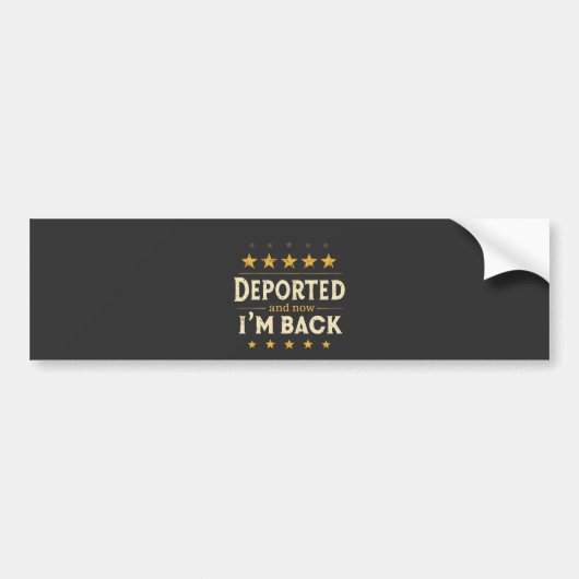 強制送還され、今は移民メキシコに戻る バンパーステッカー (正面)