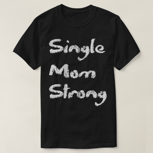 強独身のい母誇りを持ったことわざQoute Mama Mommy Mo Tシャツ (デザイン正面)