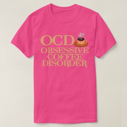 強迫性おもしろいコーヒー障害 Tシャツ (デザイン正面)
