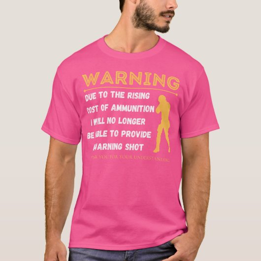 弾薬の高騰注意 ユーモア Tシャツ (正面)
