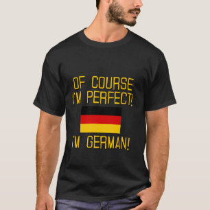 当然私は完全、私ですドイツ語です! Tシャツ