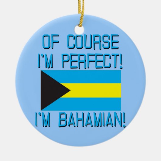 当然私は完全、私ですBahamianです! セラミックオーナメント (正面)